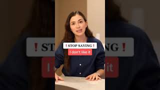 STOP saying “I DON’T LIKE IT”! 6 English alternatives #shorts