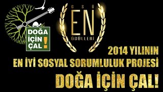 2014 Yılının En İyi Sosyal Sorumluluk Projesi DOĞA İÇİN ÇAL!
