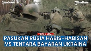 Pengintai Rusia Gempur Posisi Pasukan Ukraina dan Tentara Bayarannya