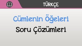 Cümlenin Öğeleri Soru Çözümleri