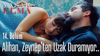 Alihan, Zeynep'ten uzak duramıyor.. - Yasak Elma 14. Bölüm