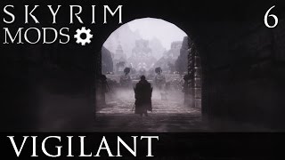 Skyrim Mods: Vigilant - Part 6