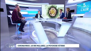 Coronavirus : 60 000 malades, la psychose s'étend #cdanslair 13.02.2020