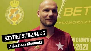 Szybki Strzał #5: Arkadiusz Głowacki