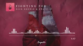 [Enigmatic] Nick Double & EWAVE - Fighting For