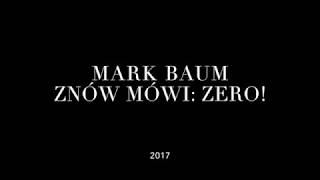 Mark Baum znów mówi Zero!