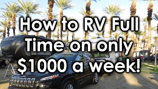 How to RV Full Time on ONLY $1000 a Week