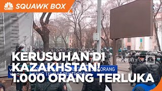 Kerusuhan di Kazakhstan! Lebih Dari 1.000 Orang Terluka