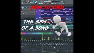 How to: Find the BPM of a Song on FL Studio 12