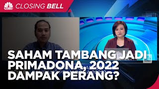Perang Bisa Tahunan, Saham Tambang Primadona 2022?