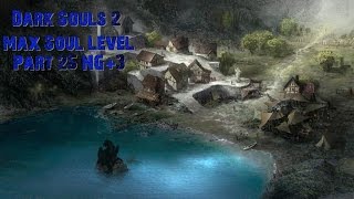 Dark Souls 2 С 1 по 838 Уровень Часть 25 (NG+3)