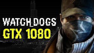 Watch Dogs GTX 1080 OC | 1080p - 1440p & (4K) 2160p Maxed Out | FRAME-RATE TEST