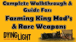 Best Way To Farm King Mods & Rare Weapons In Dying Light