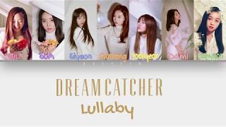 Dreamcatcher (드림캐쳐) - 'Lullaby' Color Coded Lyrics [HAN/ROM/ENG]