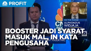 Masuk Mal Wajib Vaksin Booster, Pengusaha Siap Antisipasi?
