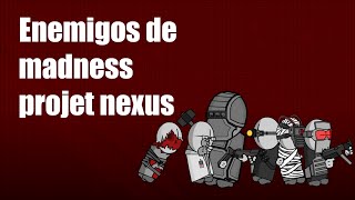 Enemigos de Madness Project Nexus