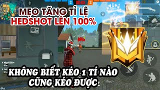 Free Fire | Cách Tăng Tỉ Lệ Hedshot Lên 100% Kể Cả Không Biết Kéo Tâm | Killer TV