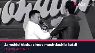 Dugonalar SHOU - Jamshid Abduazimov mushtlashib ketdi