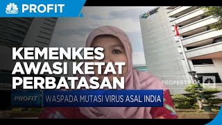 Waspada Virus Covid India, Kemenkes Awasi Ketat Perbatasan