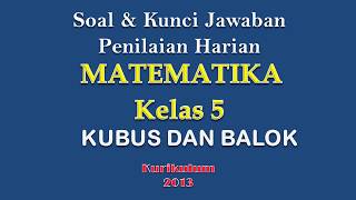 SOAL PENILAIAN HARIAN MATEMATIKA KELAS 5 SEMESTER 2 KUBUS DAN BALOK