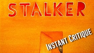 Instant Critique #6 - Cycle Tarkovski - "Stalker"