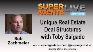 Unique Real Estate Deal Structures with Bob Zachmeier and Toby Salgado