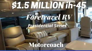 $1.5MM Foretravel RV ih-45 & ic-37 tour