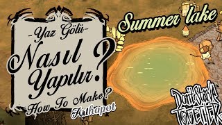 Yaz Gölü Ne İşe Yarar ? - Don't Starve Together Rehberi