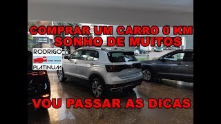 Comprar Um Carro 0KM É Um Sonho de Muitos Vou Passar As Dicas