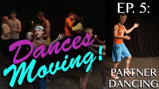 PARTNER DANCING — Dances Moving! Ep. 5 | bdg