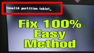 "Invalid Partition Table" error Solved 100% working easy method | window 7 , 8 , 10
