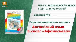 Unit 5 Step 10 Задание №6 - ГДЗ по английскому языку 5 класс (Афанасьева)