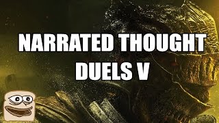 Narrated Thought Duels V: Astora Greatsword - Dark Souls III