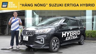 Trải nghiệm nhanh "hàng nóng" Suzuki Ertiga Hybrid vừa ra mắt: Những nâng cấp đáng giá |Autodaily