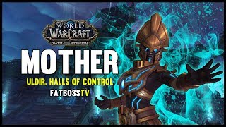 MOTHER - Uldir, Halls of Control - BFA Beta - FATBOSS
