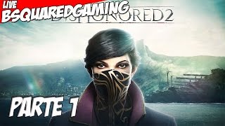 Dishonored 2 Gameplay ITA - Parte 1 Prima ora di gioco
