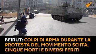 #Beirut: colpi di arma durante la #protesta del movimento sciita, cinque morti e diversi feriti