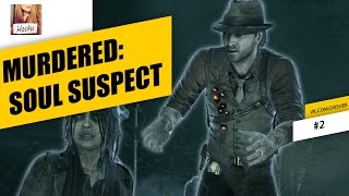 Убитый: Душа Подозреваемого #2. Murdered: Soul Suspect