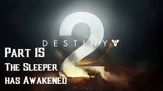 THE SLEEPER HAS AWAKENED Destiny 2 Part 15 (Red War End)