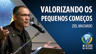 Ziel Machado - Valorizando os pequenos começos