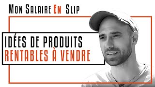 ►►[Méthode] Idées de produits Rentables à vendre sur Internet