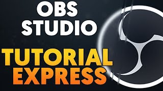 OBS STUDIO | TUTORIAL EXPRESS: Mejor configuración para nuevos Streamers (TWITCH/YOUTUBE/ETC!)