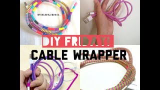 DIY: Cable Wrapper ( How to Prevent Iphone Charger from Breaking )