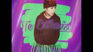 Te Extraño - El Hernancito