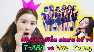 Những điều chưa kể về T-ARA và Hwa Young
