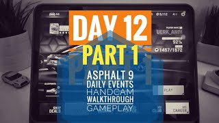 DAY 12 Part 1 - Asphalt 9 Daily Events Handcam Walkthrough Gameplay