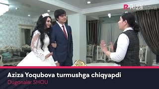 Dugonalar SHOU - Aziza Yoqubova turmushga chiqyapdi