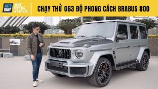 Chạy thử Mercedes G63 AMG độ phong cách Brabus 800 cực chất: "Đốn tim" người hâm mộ