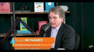 E908 Roger McNamee, FB investor, author "Zucked": mentoring Zuck, Russia, big data, surveillance-PT1