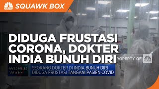 Diduga Frustasi Tangani Pasien Corona, Dokter di India Bunuh Diri